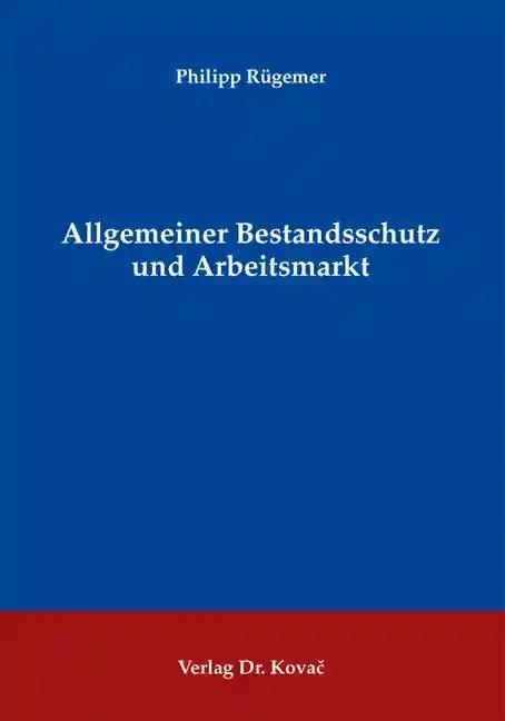 Allgemeiner Bestandsschutz und Arbeitsmarkt, - Philipp Rügemer