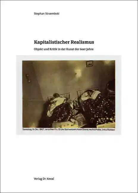 Kapitalistischer Realismus, Objekt und Kritik in der Kunst der 60er Jahre - Stephan Strsembski