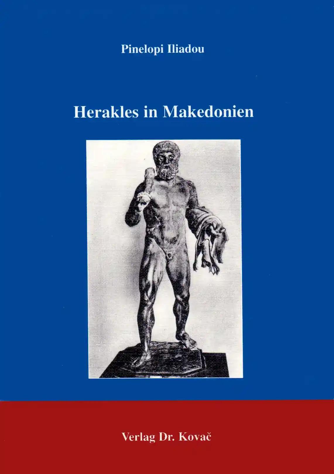 Herakles in Makedonien, - Pinelopi Iliadou