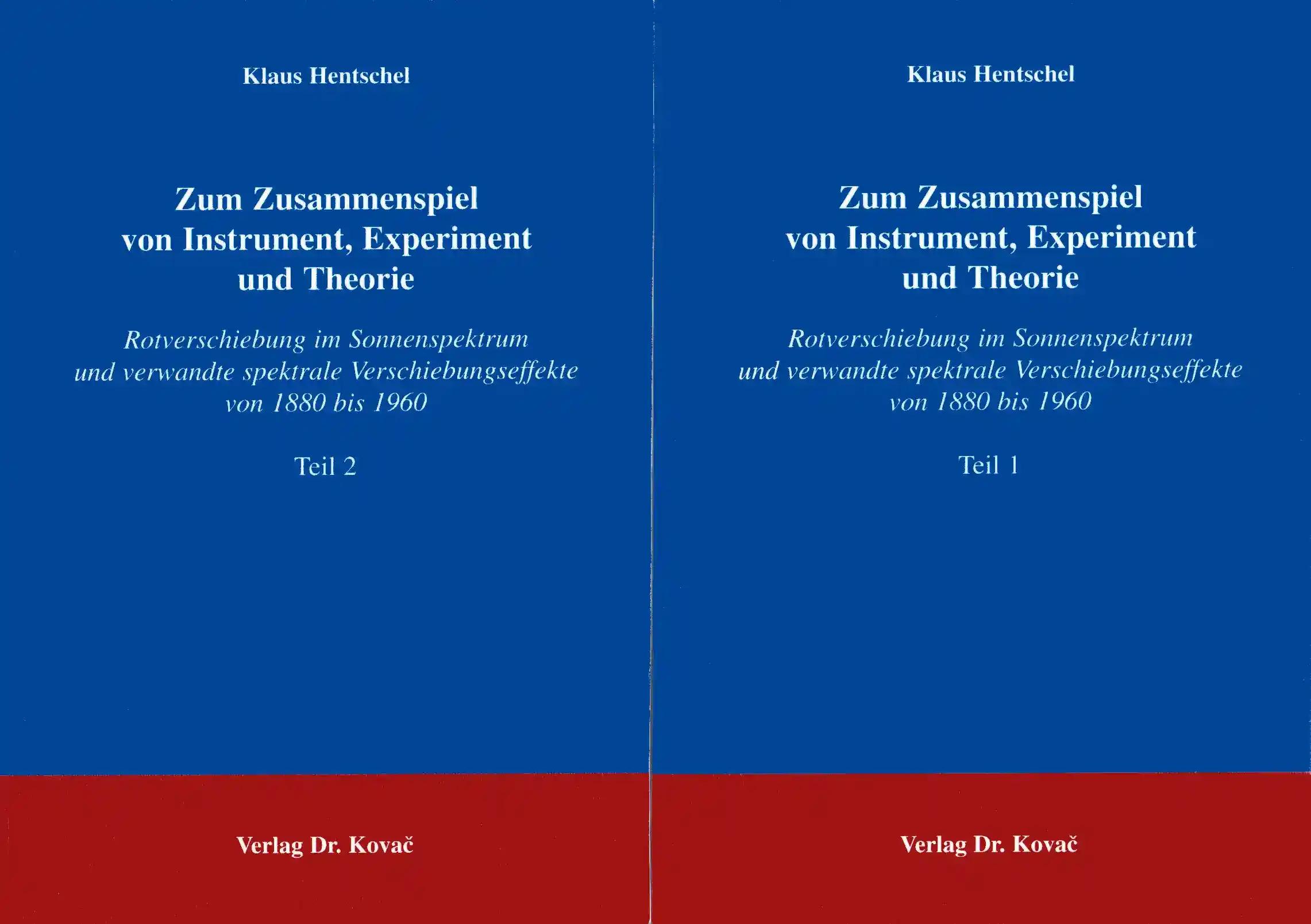 Zum Zusammenspiel von Instrument, Experiment und Theorie, Rotverschiebung im Sonnenspektrum und verwandte spektrale Verschiebungseffekte von 1880 bis 1960 - Klaus Hentschel