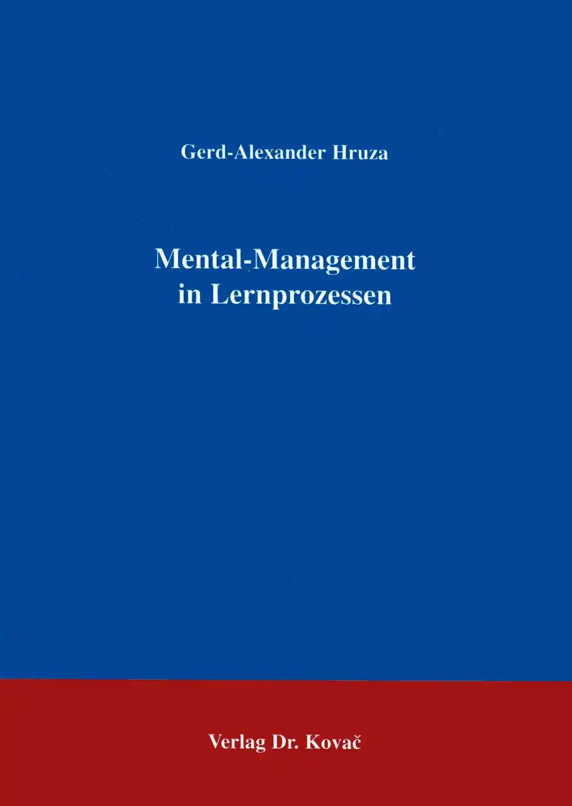 Mental- Management in Lernprozessen, - Gerd-Alexander Hruza