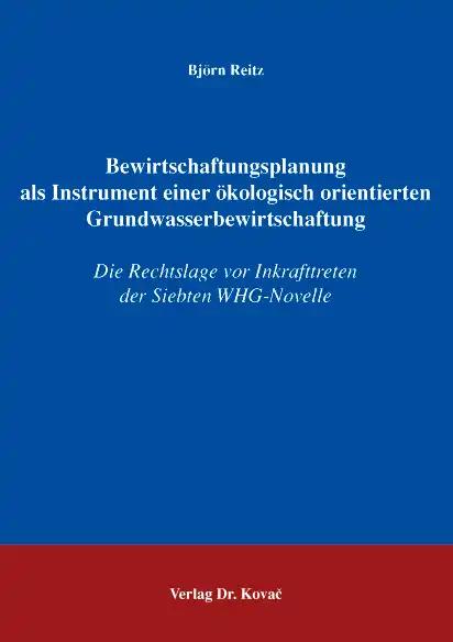 Bewirtschaftungsplanung als Instrument einer ökologisch orientierten Grundwasserbewirtschaftung, Die Rechtslage vor Inkrafttreten der Siebten WHG-Novelle - Björn Reitz