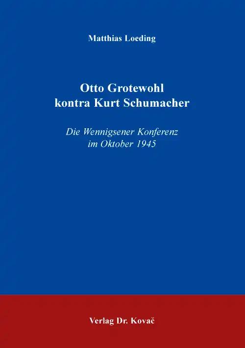 Otto Grotewohl kontra Kurt Schumacher, Die Wennigsener Konferenz im Oktober 1945 - Matthias Loeding