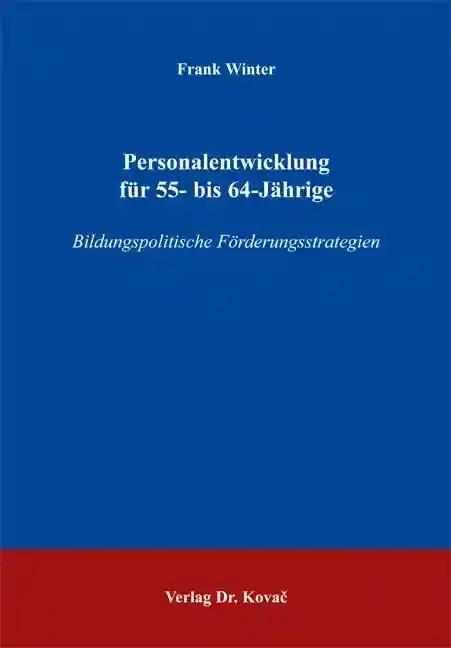 Personalentwicklung fÃ¼r 55- bis 64-JÃ¤hrige, Bildungspolitische FÃ rderungsstrategien - Frank Winter