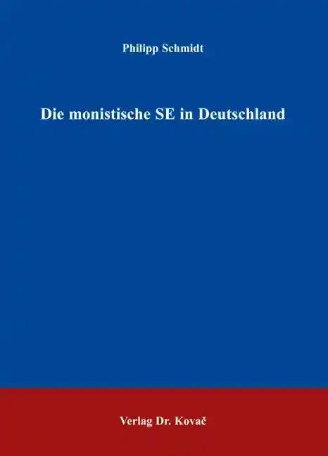 Die monistische SE in Deutschland, - Philipp Schmidt