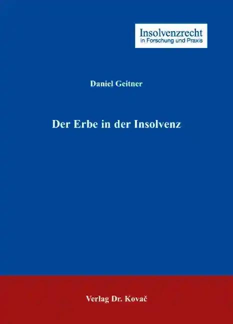 Der Erbe in der Insolvenz, - Daniel Geitner