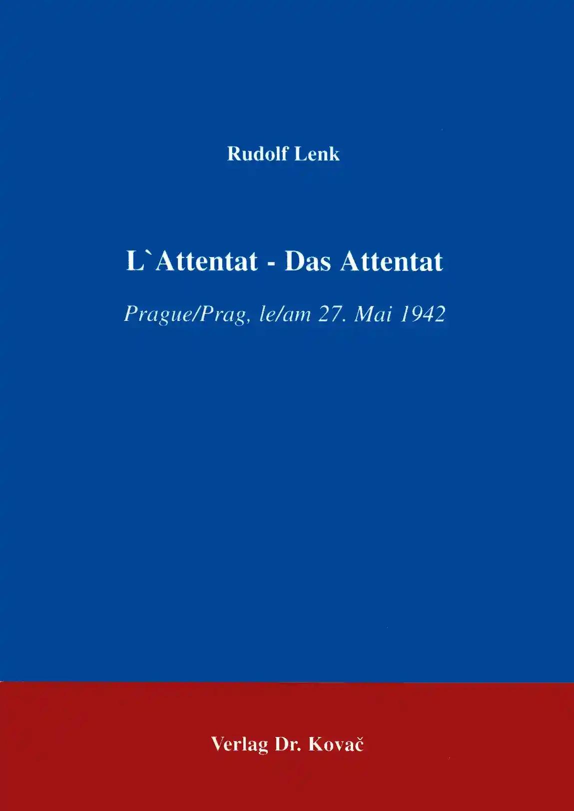 L'Attentat - Das Attentat, Prague/Prag, le/am 27. Mai 1942 - Rudolf Lenk