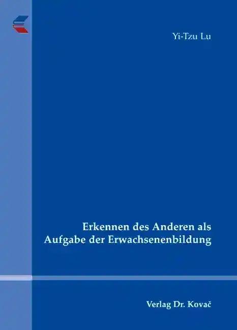 Erkennen des Anderen als Aufgabe der Erwachsenenbildung, - Yi-Tzu Lu