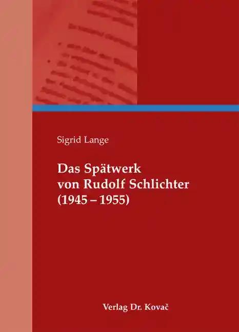 Das SpÃ¤twerk von Rudolf Schlichter (1945-1955), - Sigrid Lange