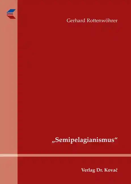 Semipelagianismus, - Gerhard RottenwÃ hrer