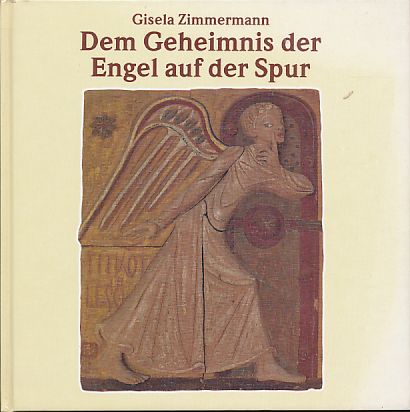 Dem Geheimnis der Engel auf der Spur. Konstanzer Meditationen 3. - Zimmermann, Gisela