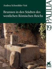 Brunnen in den Städten des westlichen Römischen Reiches - Schmölder-Veit, Andrea