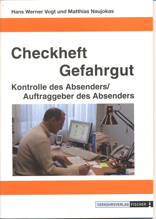 Checkheft Gefahrgut - Kontrolle des Absenders/Auftraggeber des Absenders - W Vogt, Hans und Matthias Naujokas