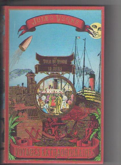 LE TOUR DU MONDE EN QUATRE-VINGTS JOURS [le tour du monde en 80 jours] - Jules Verne