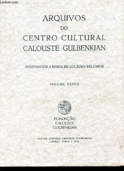 ARQUIVOS DO CENTRO CULTURAL CALOUSTE GULBENKIAN vol XXXVII - Homenagem a Maria de Lourdes BELCHIOR - FUNDACAO CALOUSTE GULBENKIAN