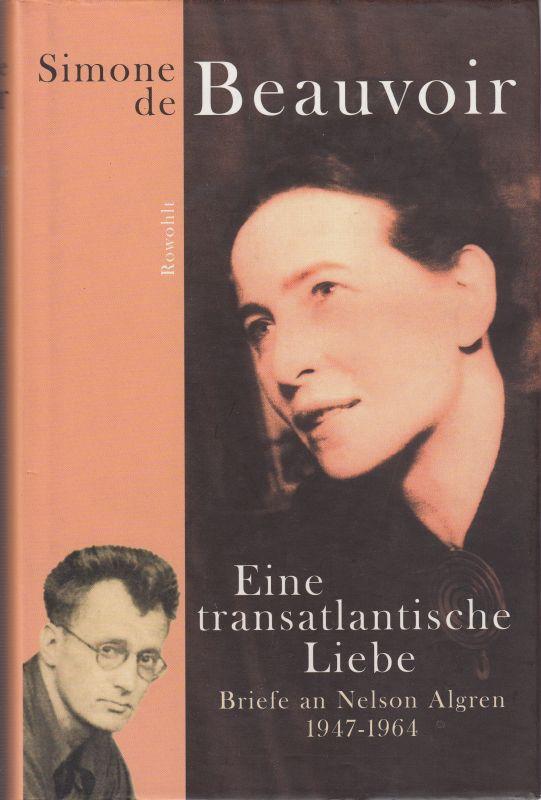 Eine transatlantische Liebe. Briefe an Nelson Algren 1947-1964. - Beauvoir, Simone de