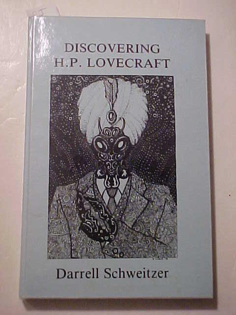 DISCOVERING H. P. LOVECRAFT - SCHWEITZER, Darrell (ed.)
