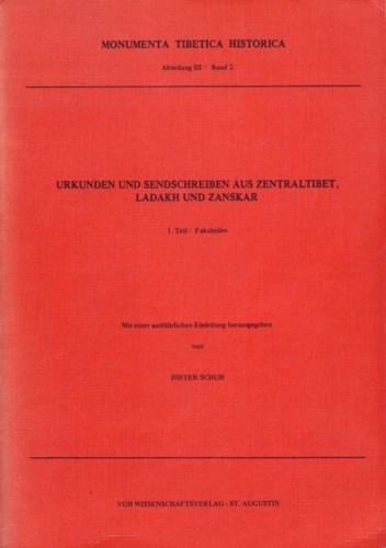 Urkunden Und Sendschreiben Aus Zentraltibet, Ladakh und Zanskar. 1. Teil: Faksimiles. - Schuh, Dieter