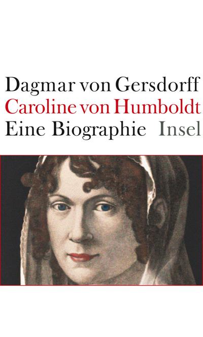 Caroline von Humboldt : Eine Biographie - Dagmar von Gersdorff