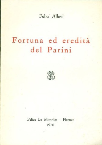 Fortuna ed eredità del Parini. - Allevi,Febo.