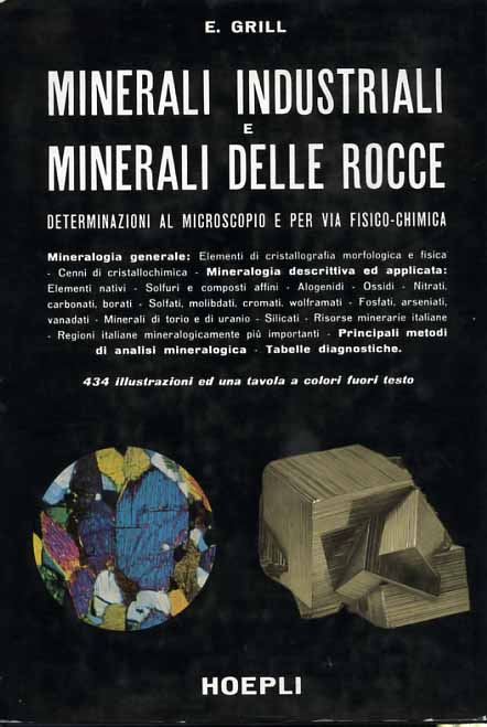 Minerali industriali e minerali delle rocce. Determinazioni al microscopio e per via fisico-chimica. Mineralogia generale: Elementi di cristallografia morfologica e fisica. Cenni di cristallochimica. Mineralogia descrittiva ed applicata: Elementi nativi. Solfuri e composti affini. Alogenidi. Ossidi. Nitrati. Carbonati. Borati. Solfati. Molibdati. Cromati. Wolframati. Fosfati. Arseniati. Vanadati. Minerali di torio e di uranio. Silicati. Risorse minerarie italiane mineralogicamente più importanti. Pricipali metodi di analisi mineralogica. Tabelle diagnostiche. - Grill,Emanuele.