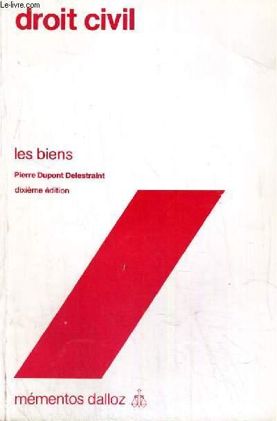 LES BIENS - DIXIEME EDITION - DUPONT DELESTRAINT PIERRE