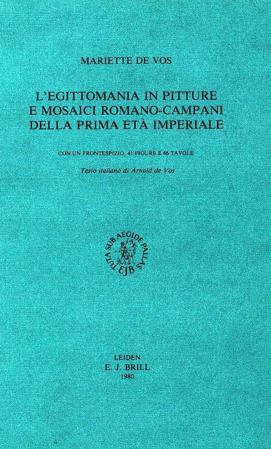 L'egittomania in pitture e mosaici romano-campani della prima età imperiale - Vos, Mariette de