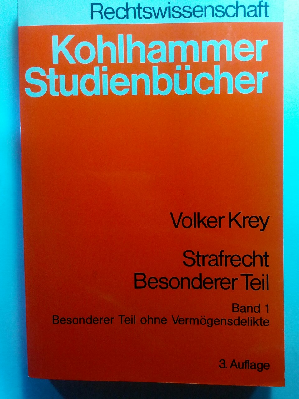 Kohlhammer-Studienbücher : Rechtswiss. Krey, Volker: Strafrecht, besonderer Teil . - Stuttgart : Kohlhammer Teil: Bd. 1., Besonderer Teil ohne Vermögensdelikte - Diverse