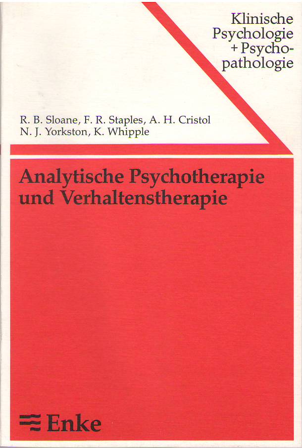 Analytische Psychotherapie und Verhaltenstherapie - Eine vergleichende Untersuchung - - SLOANE, R.B., F.R. STAPLES und A.H. et al. CHISTOL