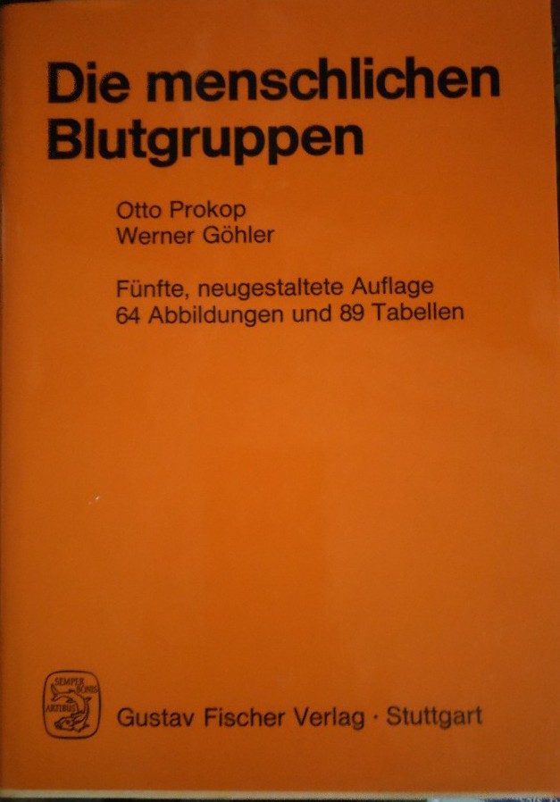 Die menschlichen Blutgruppen - PROKOP, O. und W. GÖHLER