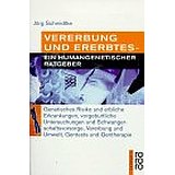 Vererbung und Ererbtes - ein humangenetischer Ratgeber. Genetisches Risiko und erbliche Erkrankungen, vorgeburtliche Untersuchungen und ... und Umwelt, Gentests und Gentherapie