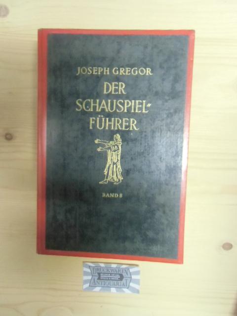 Der Schauspielführer. Band VIII [8]. Das Schauspiel der Gegenwart von 1956 bis 1965. - Gregor, Joseph, Margret (Hrsg.) Dietrich und Siegfried (Hrsg.) Kienzle