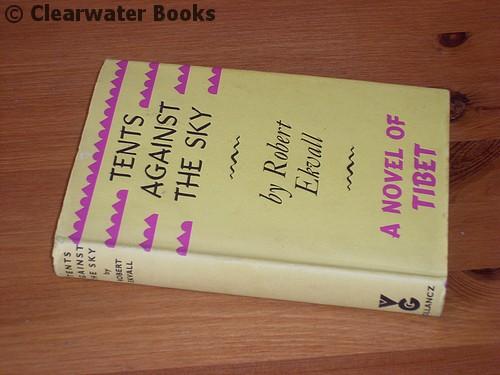 Tents Against the Sky. A novel of Tibet. ROBERT EKVALL. [Very Good] [Hardcover]