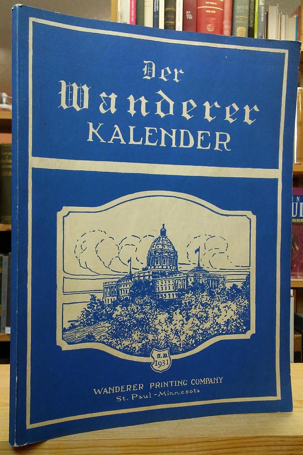 Der Wanderer-Kalender für das Jahr 1931: Good Trade Paperback (1931)  Stephen Peterson, Bookseller