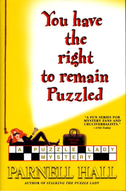 YOU HAVE THE RIGHT TO REMAIN PUZZLED. - Hall, Parnell.