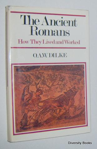 THE ANCIENT ROMANS : How They Lived and Worked - Dilke, O.A.W.
