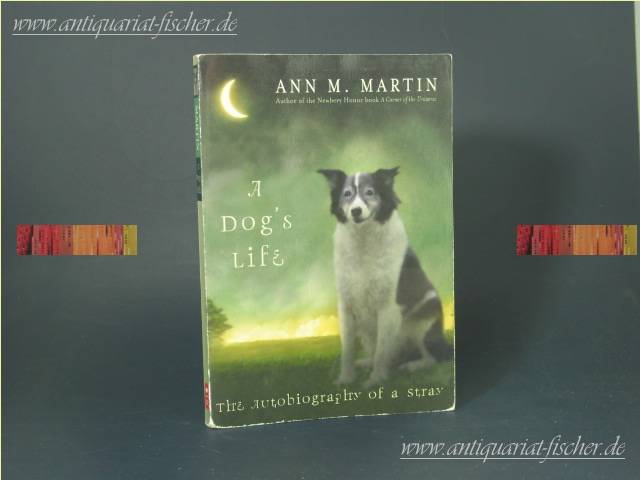 A Dog's Life: Autobiography of a Stray - Ann M. Martin