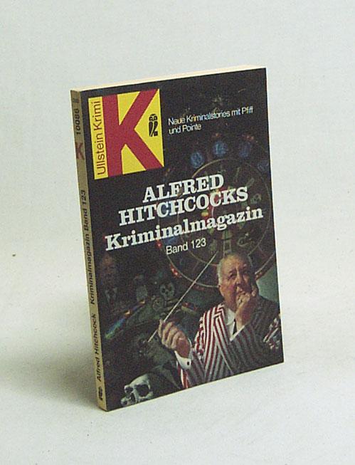 Alfred Hitchcocks Kriminalmagazin : Bd. 123., Zwölf Kriminalstories mit Pfiff und Pointe / hrsg. von Walter Spiegl. [Übers. von Brigitte Walitzek] - Hitchcock, Alfred / Spiegl, Walter [Hrsg.]