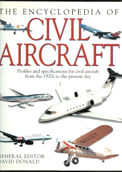 THE ENCYCLOPEDIA OF CIVIL AIRCRAFT. - Donald, David, general editor.
