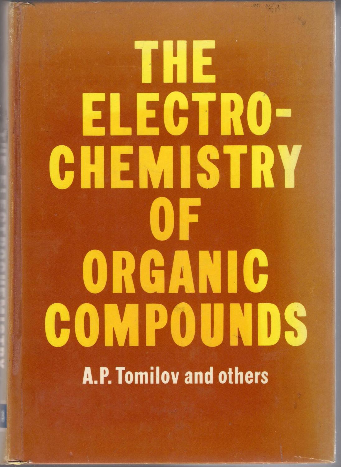 Electrochemistry of Organic Compounds by Tomilov, A. P. Very Good