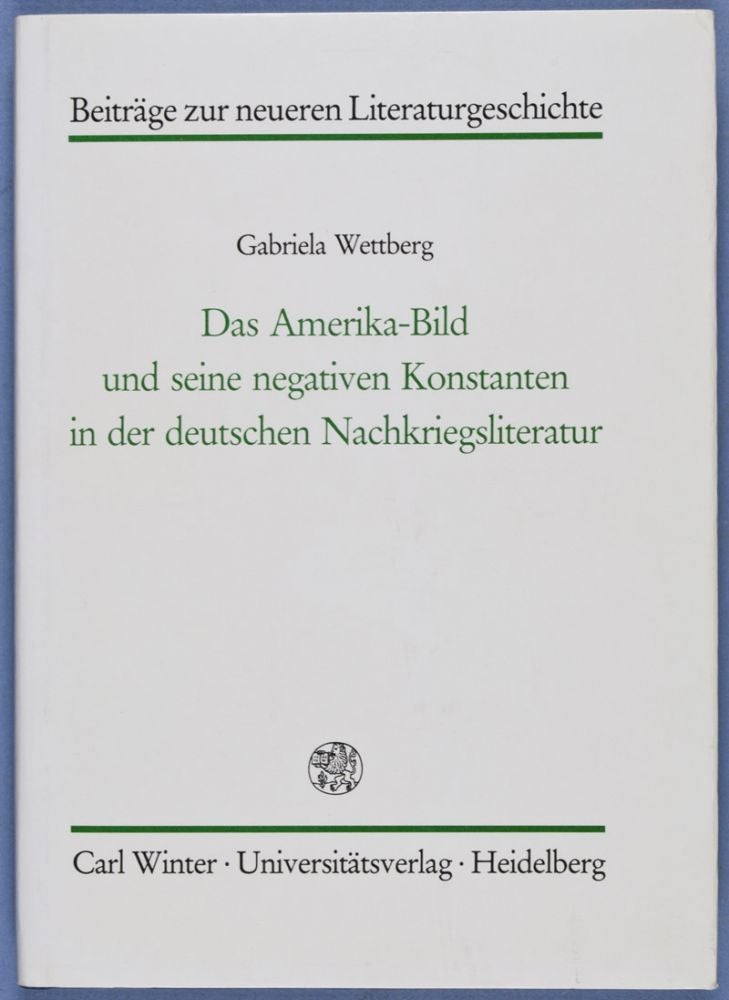 Das Amerika Bild Und Seine Negativen Konstanten In Der Deutschen Nachkriegsliteratur By Wettberg Gabriela Vg Hardcover 1987 Eric Chaim Kline Bookseller Abaa Ilab