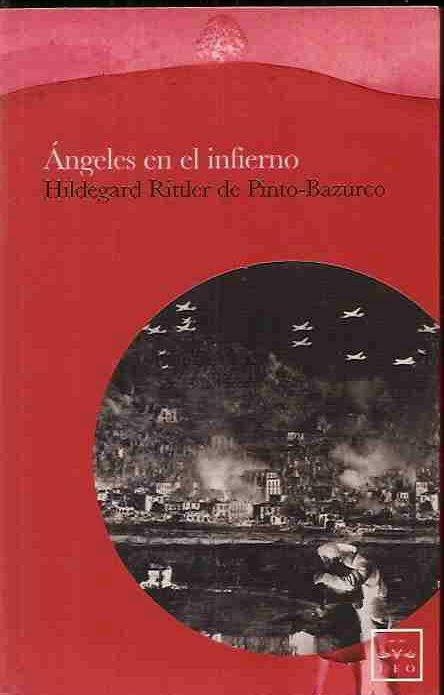 ANGELES EN EL INFIERNO - PINTO-BAZURCO, HILDEGARD RITTLER DE