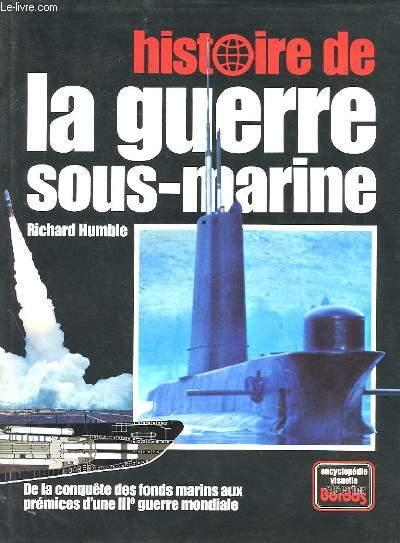 HISTOIRE DE LA GUERRE SOUS-MARINE by RICHARD HUMBLE: bon Couverture ...