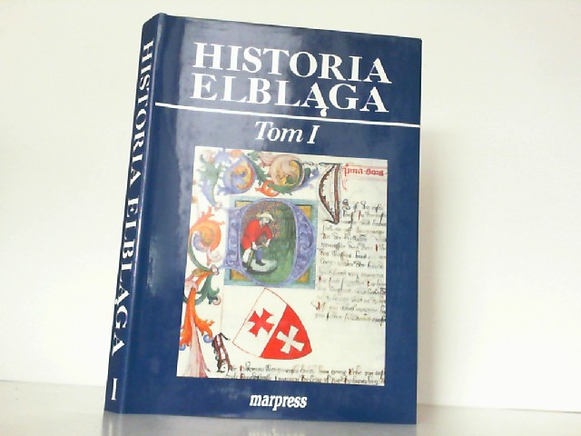 Historia Elblaga. Tom I. (do 1466 r.). -Auf polnisch-. - Elbing - Gierszewskiego, Stanislawa