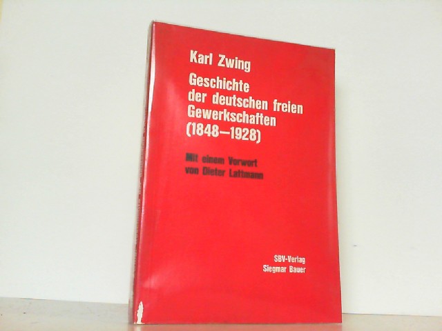 Geschichte der deutschen freien Gewerkschaften (1848-1928). Ein kurzgefaßter Abriß. - Zwing, Karl