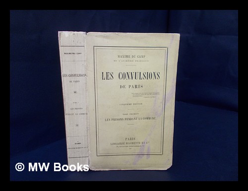 Les Convulsions De Paris - Volume 1: Les Prisons Pendant La