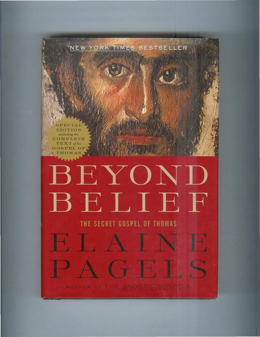 BEYOND BELIEF; The Secret Gospel Of Thomas. - Pagels, Elaine