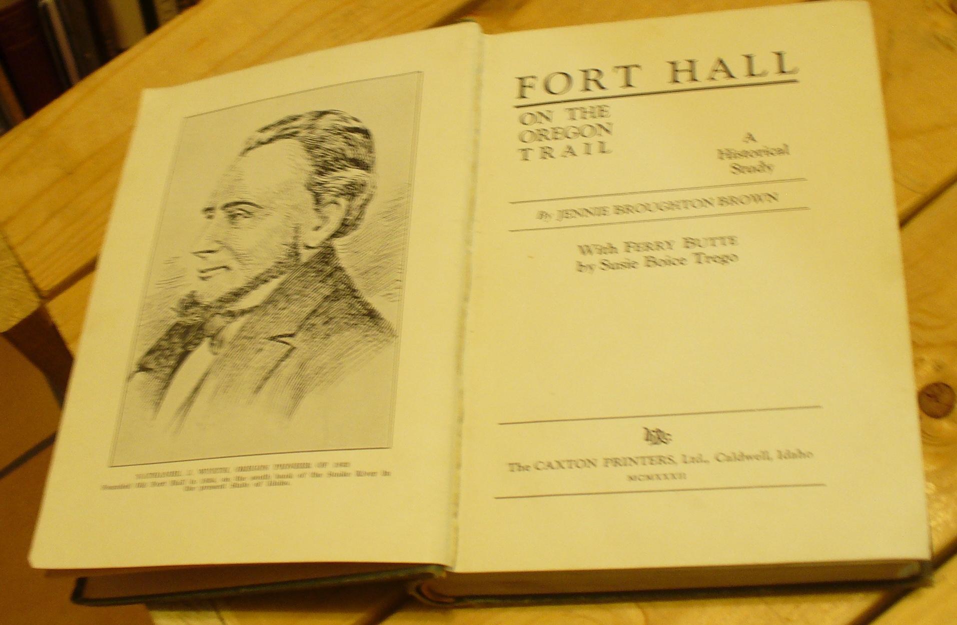 Fort Hall on the Oregon Trail / Ferry Butte by Brown, Jennie Broughton