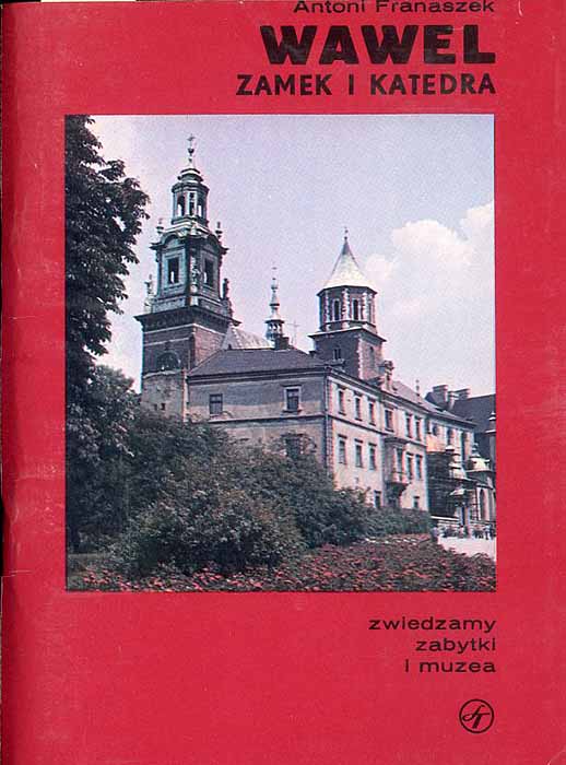 Wawel. Zamek i katedra - Franaszek Antoni