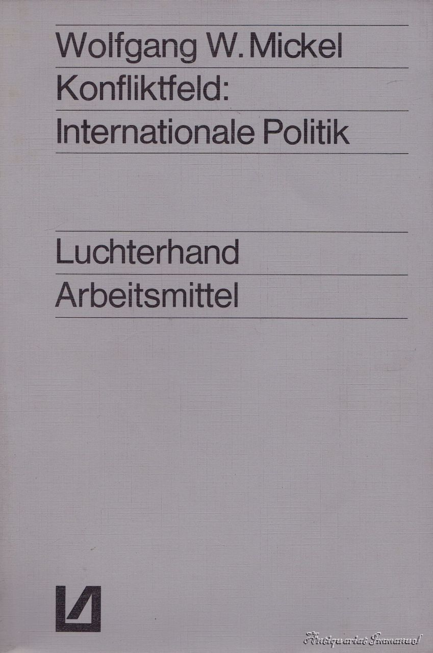 Konfliktfeld: Internationale Politik - Mickel, Wolfgang W.